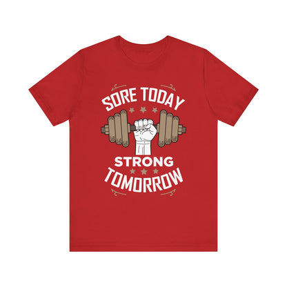 Sore Today Strong Tomorrow Unisex Tee