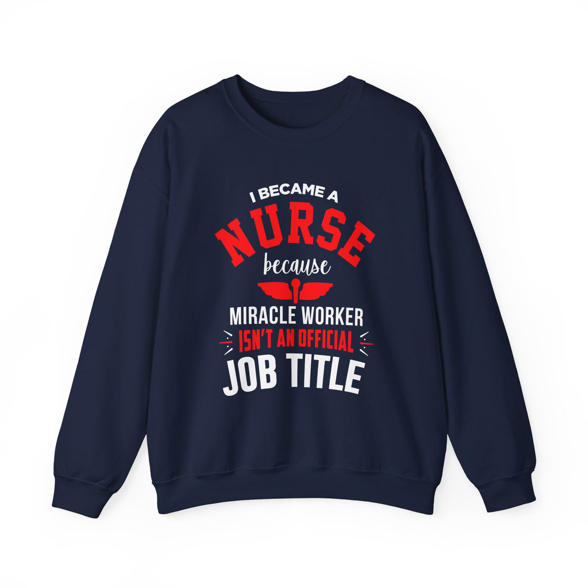 I Became A Nurse Unisex Sweatshirt