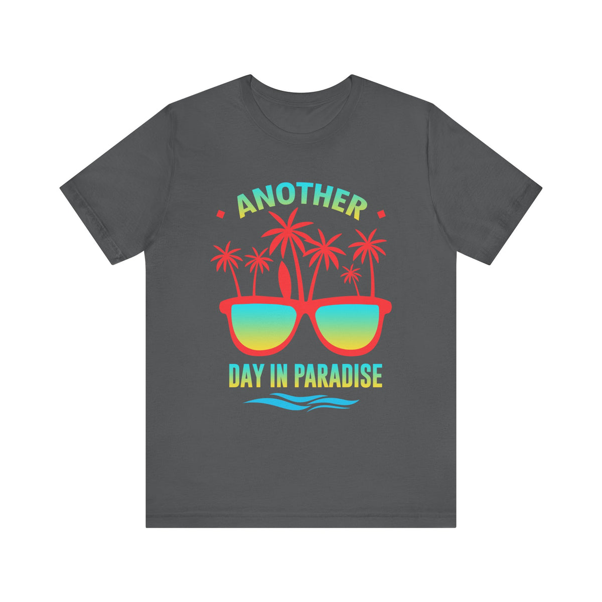 Another Day In Paradise Unisex Tee