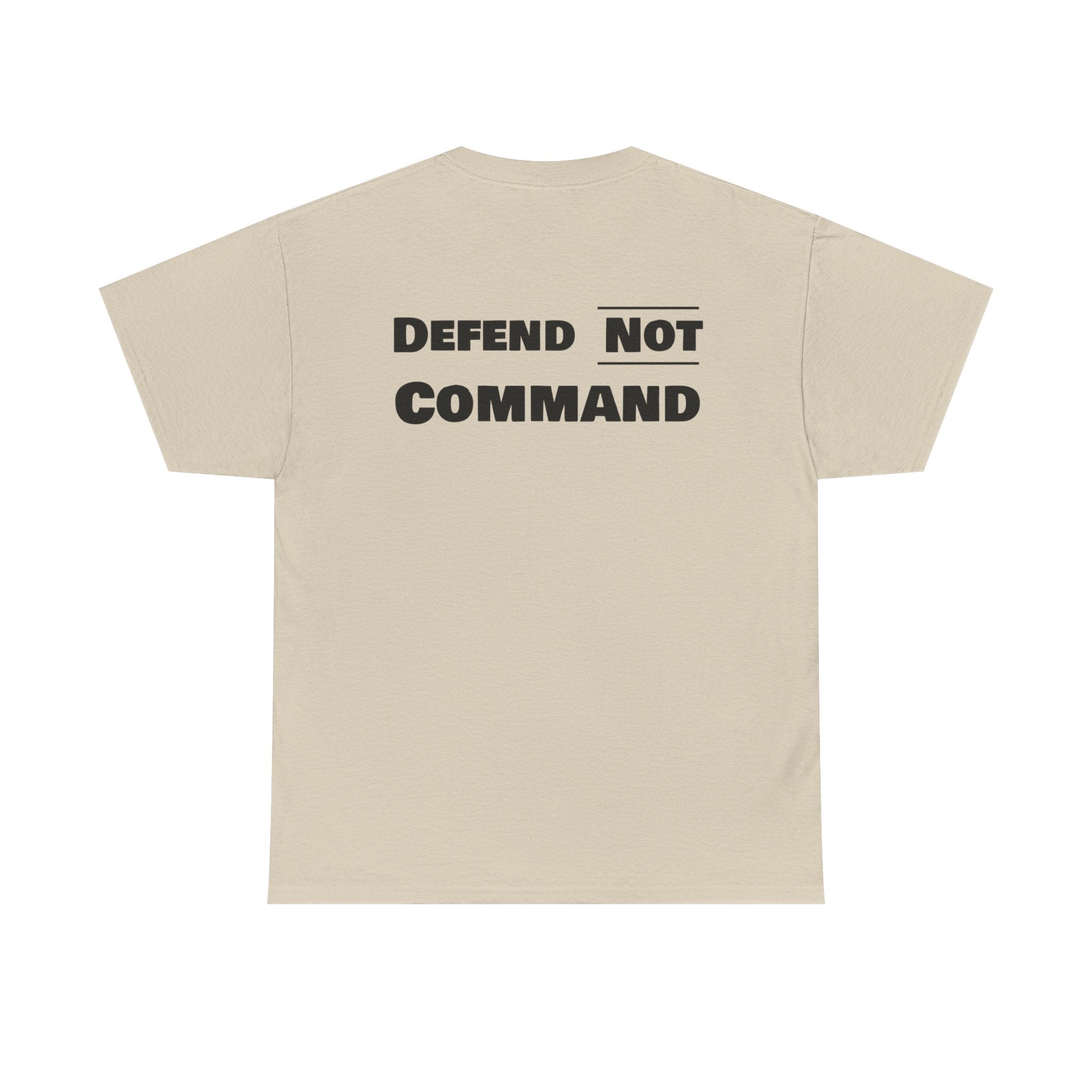 Defend Not Command Unisex Heavy Cotton Tee, Motivational T-Shirt, Statement Shirt, Unique Gift, Casual Wear, Everyday Tee Printify