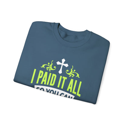 I Paid It All Unisex Sweatshirt