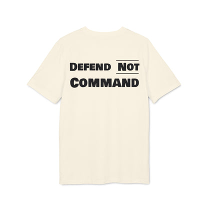 Defend Not Command Unisex T-Shirt | Empowering Graphic Tee for Creators, Perfect for Gifts, Events, Casual Wear, Statement Shirt Printify