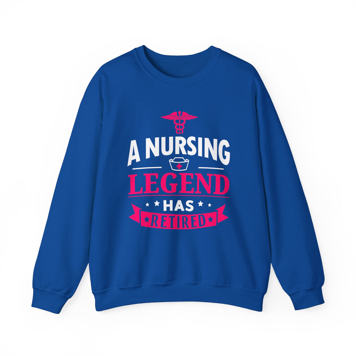 A Nursing Legend Has Retired Unisex Sweatshirt