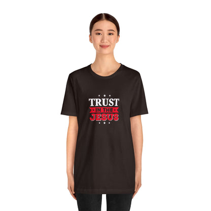 Trust In The Jesus Unisex Tee - RC’nSONS