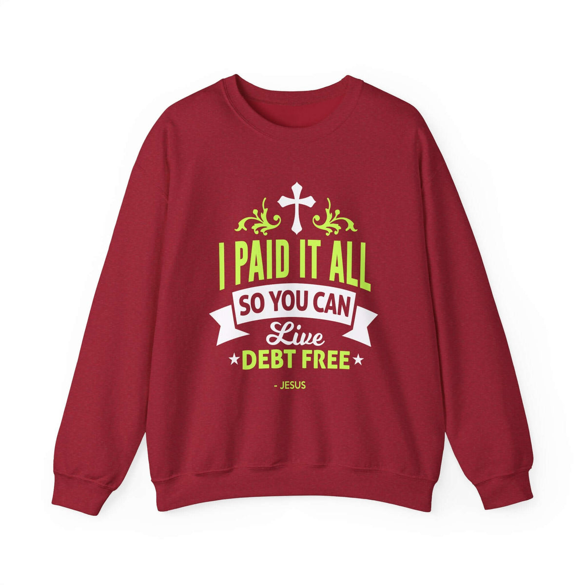 I Paid It All Unisex Sweatshirt