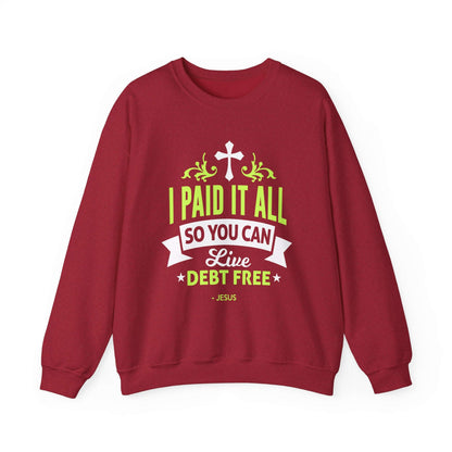 I Paid It All Unisex Sweatshirt