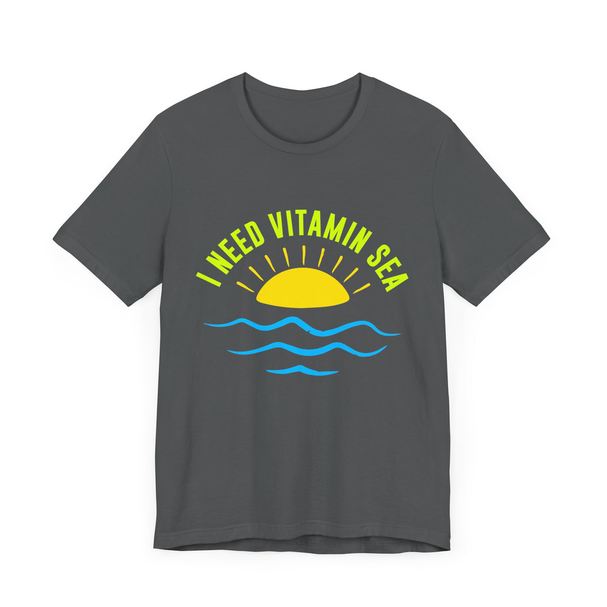 I Need Vitamin Sea Unisex Tee