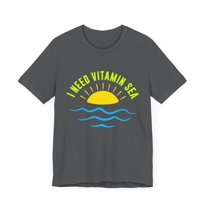 I Need Vitamin Sea Unisex Tee