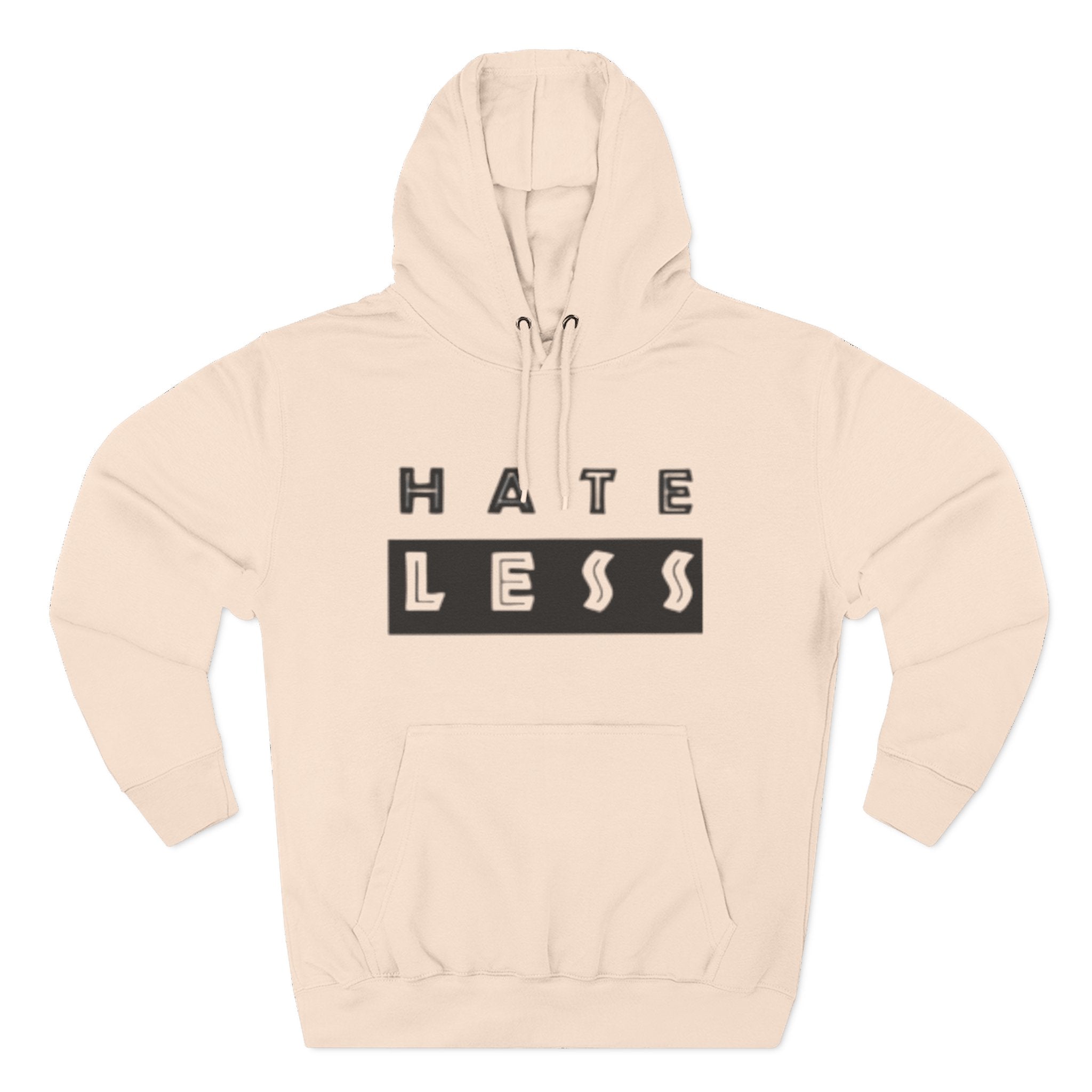 HATE LESS Three-Panel Fleece Hoodie - Comfortable, Inspirational Hoodie for Everyday Wear