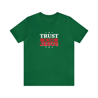 Trust In The Jesus Unisex Tee - RC’nSONS