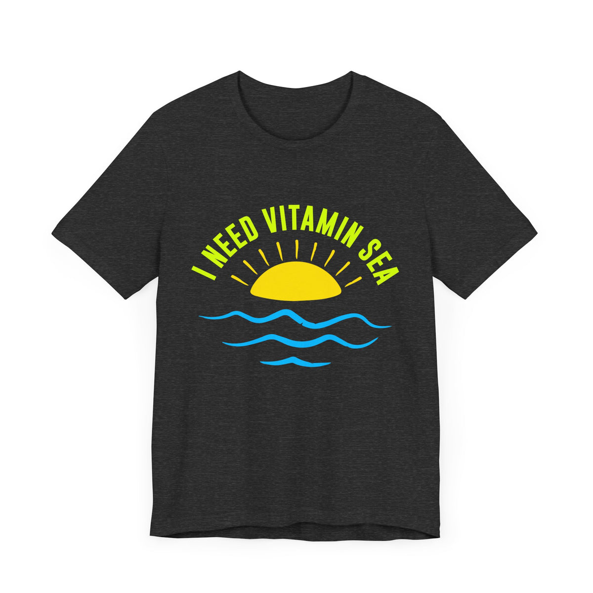 I Need Vitamin Sea Unisex Tee