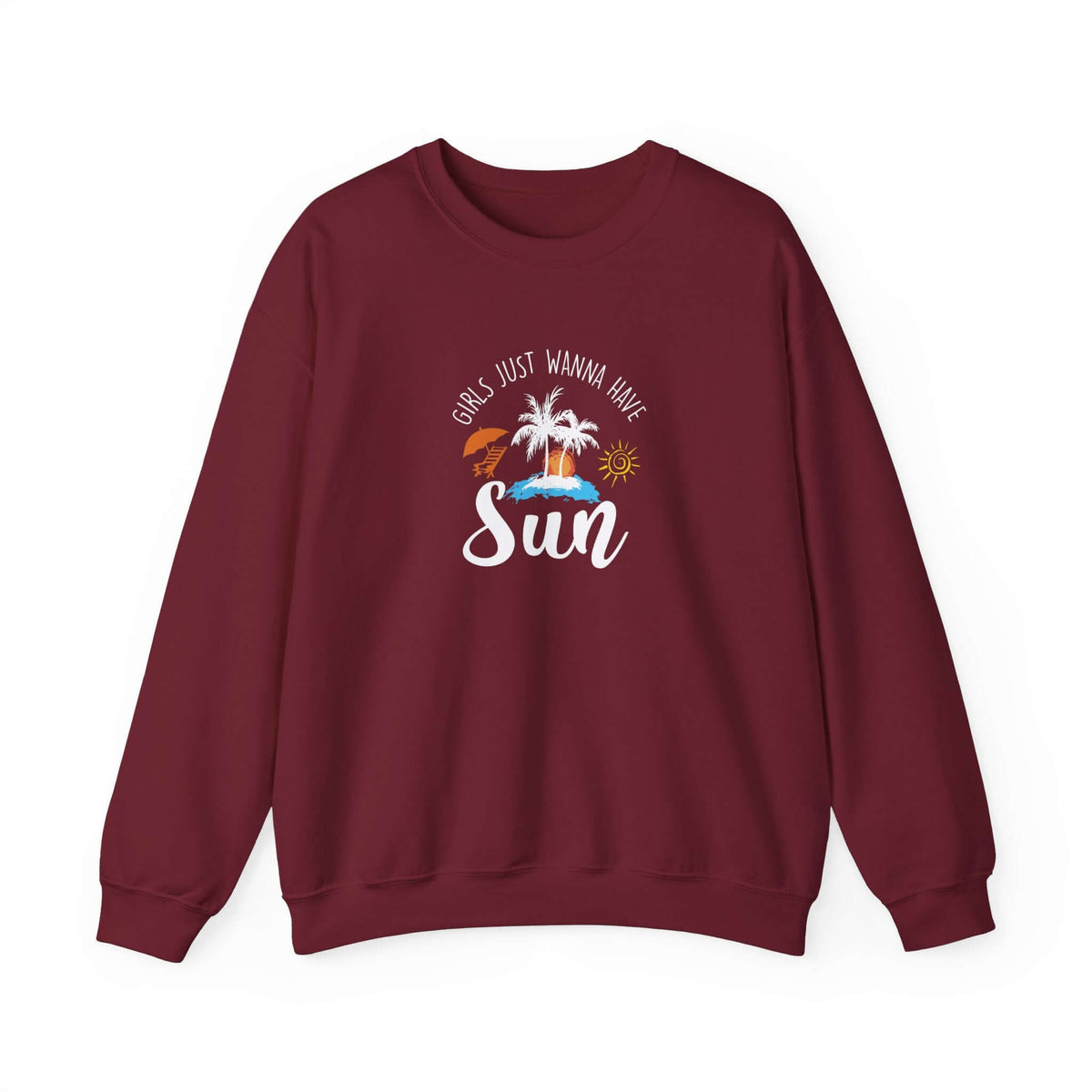 Girls Just Wanna Have Sun Unisex Sweatshirt - RC’nSONS