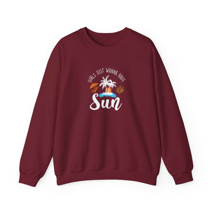 Girls Just Wanna Have Sun Unisex Sweatshirt - RC’nSONS