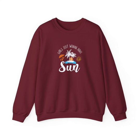 Girls Just Wanna Have Sun Unisex Sweatshirt - RC’nSONS