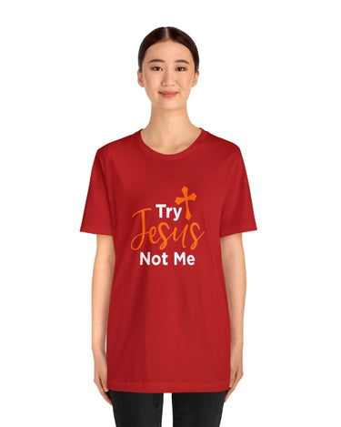 Try Jesus Not Me Unisex Tee - RC’nSONS