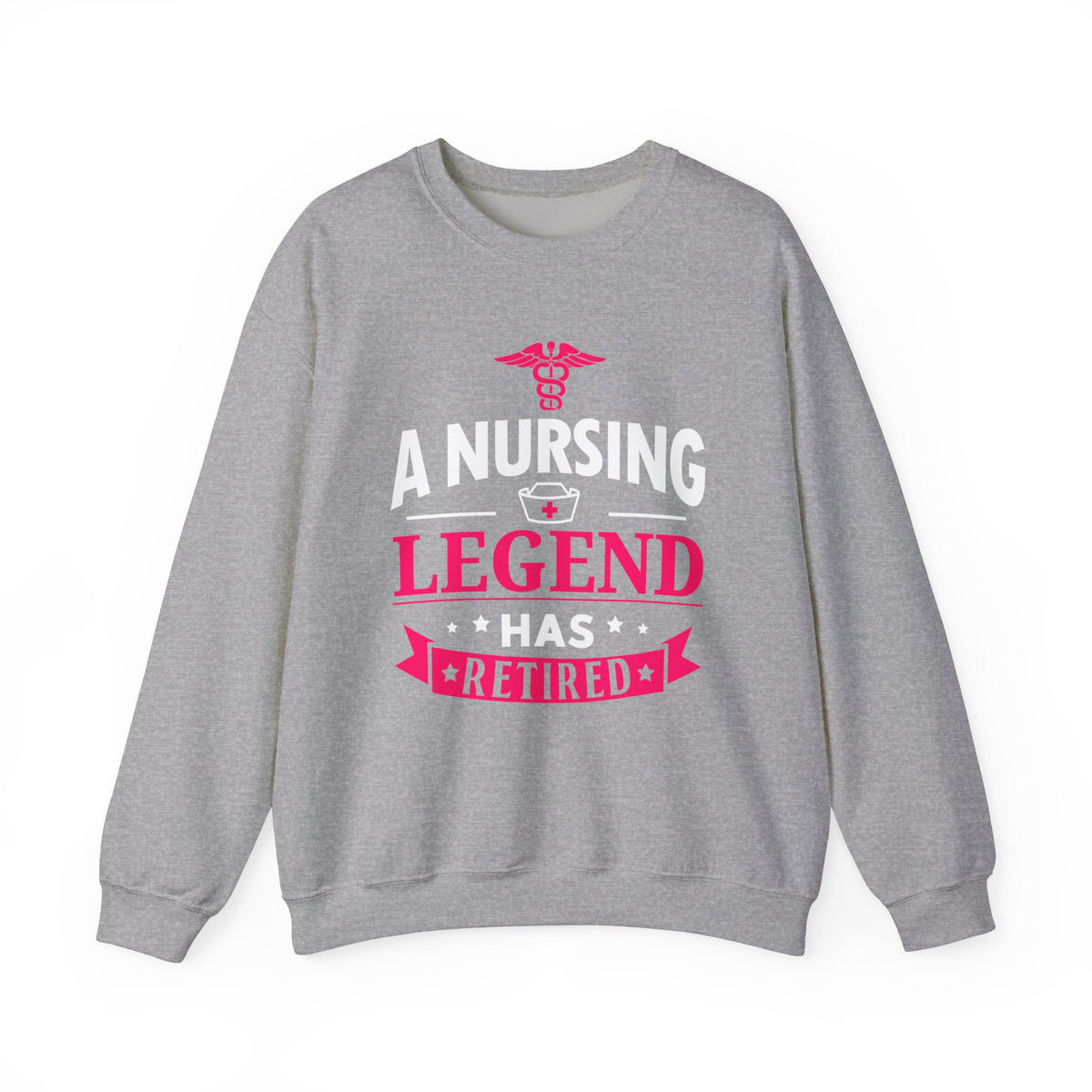 A Nursing Legend Has Retired Unisex Sweatshirt