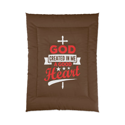 God Created In Me A Good Heart Comforter