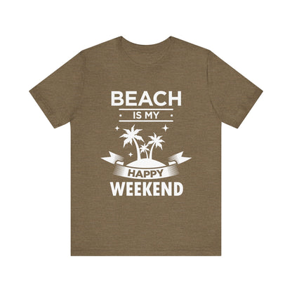 Beach Is My Happy Weekend Unisex Tee Printify