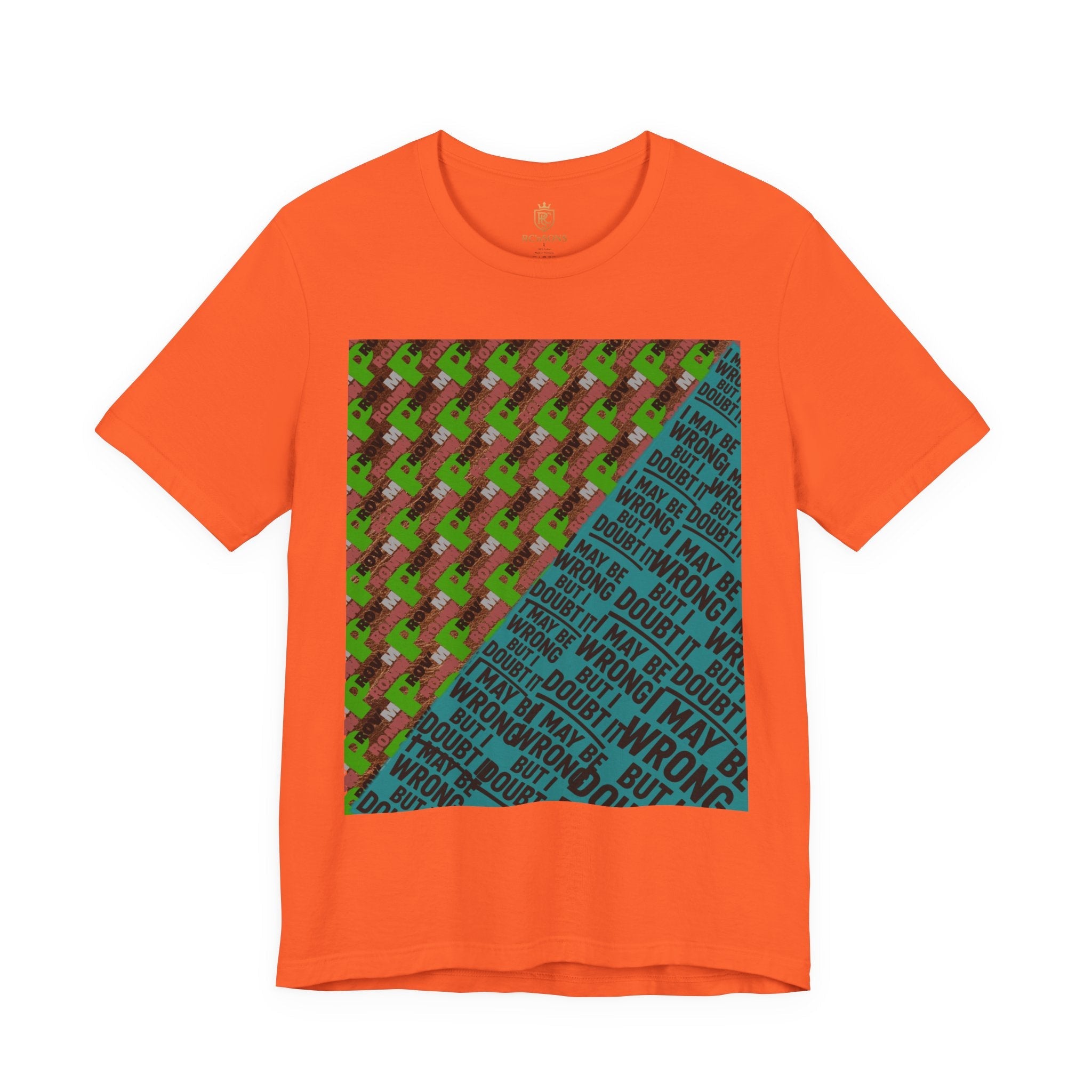 Unisex Graphic Tee - Unique Statement Shirt for Casual Outfits, Perfect for Friends, Birthdays, or Everyday Wear, May Be Wrong Graphic Printify
