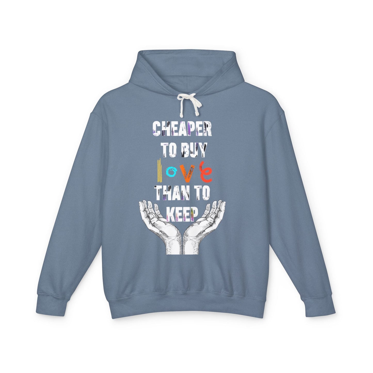 Cheaper to buy love than keep Hooded Sweatshirt Printify