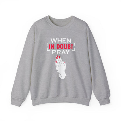 When In Doubt Pray Unisex Sweatshirt