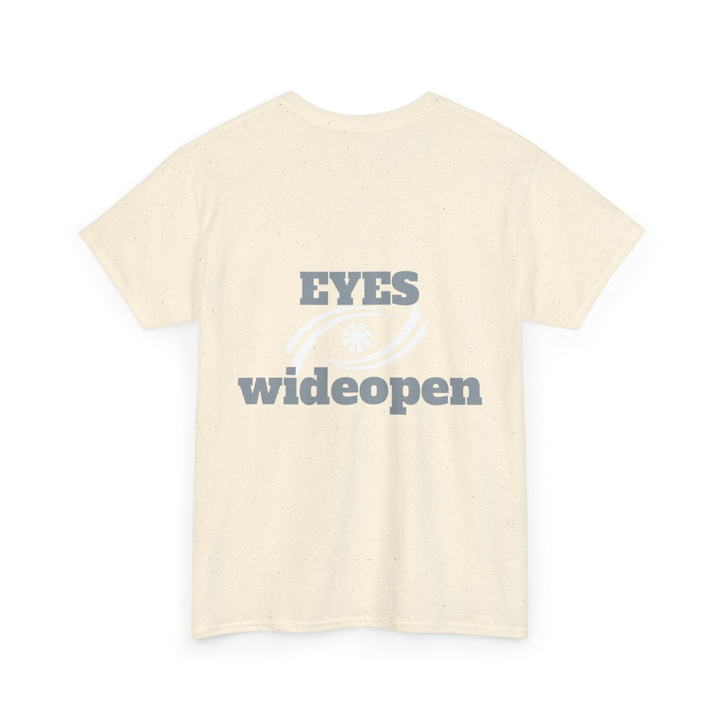Eyes Wide Open Unisex Heavy Cotton Tee | Everyday Wear, Gift for Dreamers, Casual Shirt, Inspirational Apparel, Unisex T-Shirt Printify