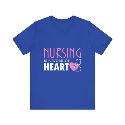 Nursing Is A Work Of Heart Unisex Tee