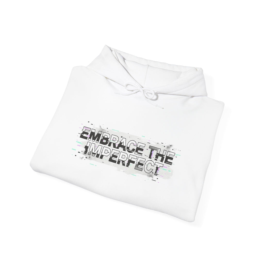 Embrace the Imperfect Hoodie — Inspirational Quote Sweatshirt