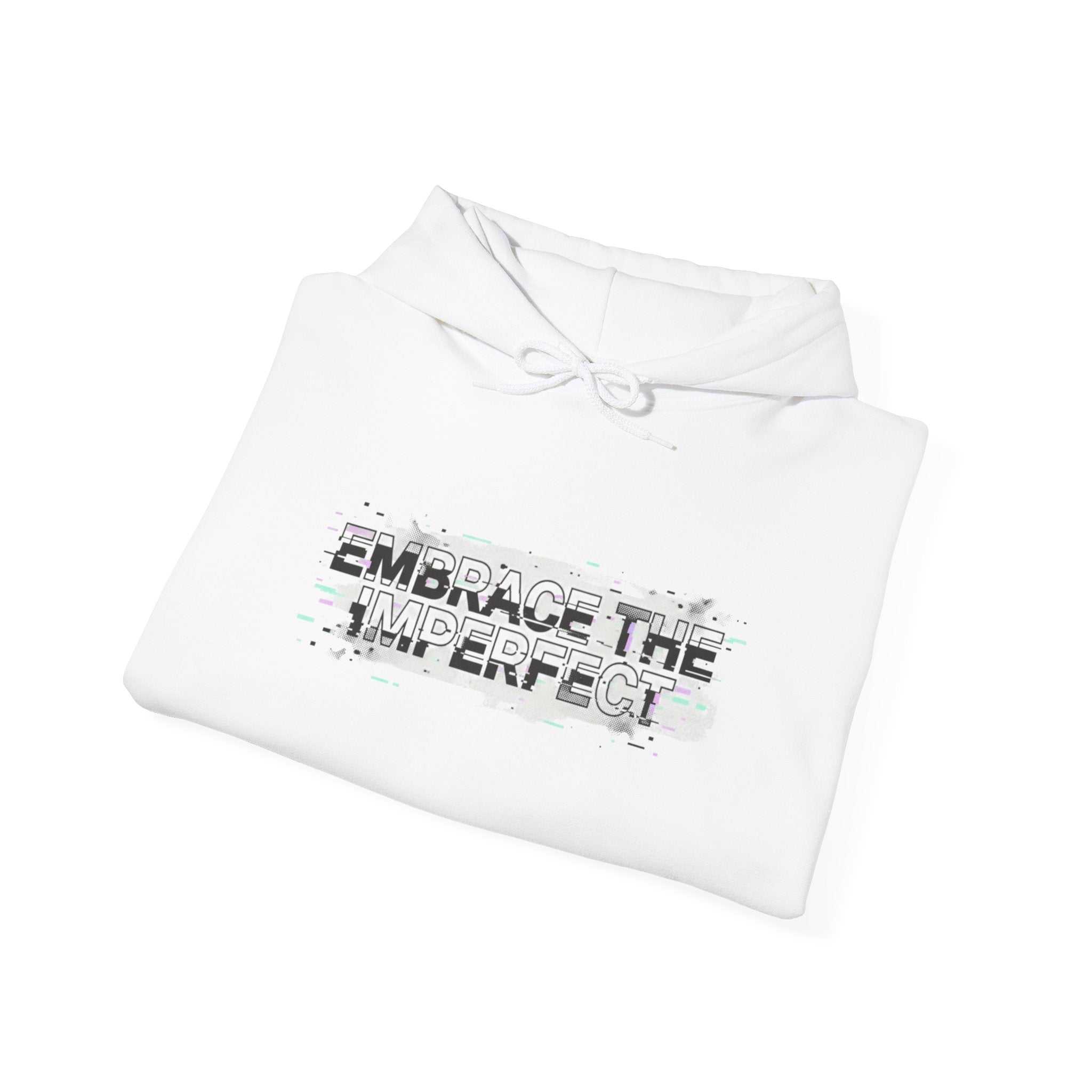 Embrace the Imperfect Hoodie — Inspirational Quote Sweatshirt
