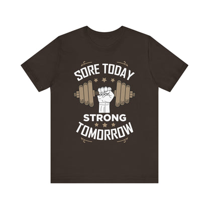 Sore Today Strong Tomorrow Unisex Tee