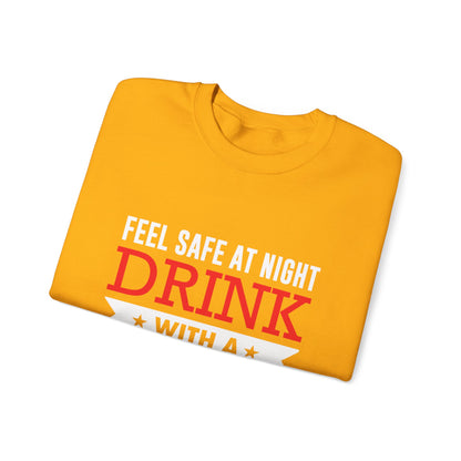 Feel Safe At Night Drink Unisex Sweatshirt