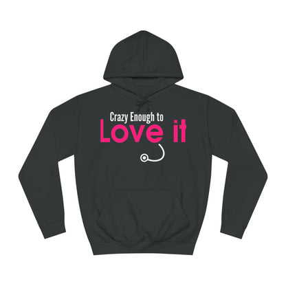 Crazy Enough To Love It Tee
