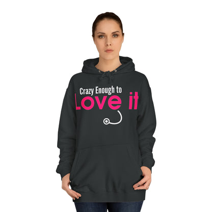 Crazy Enough To Love It Tee