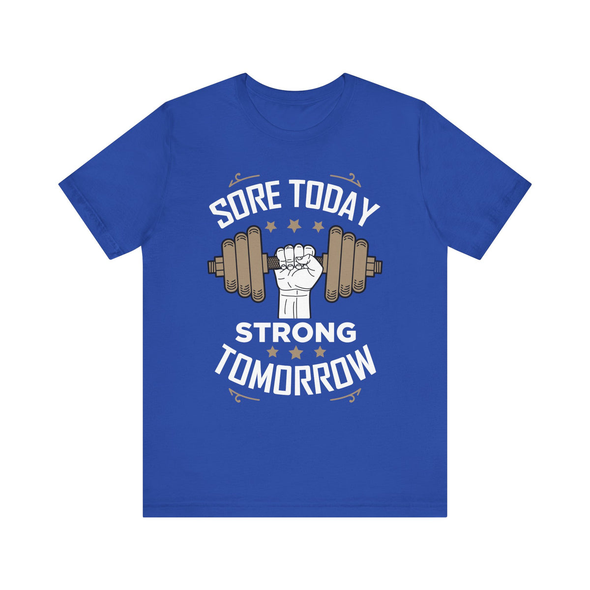 Sore Today Strong Tomorrow Unisex Tee