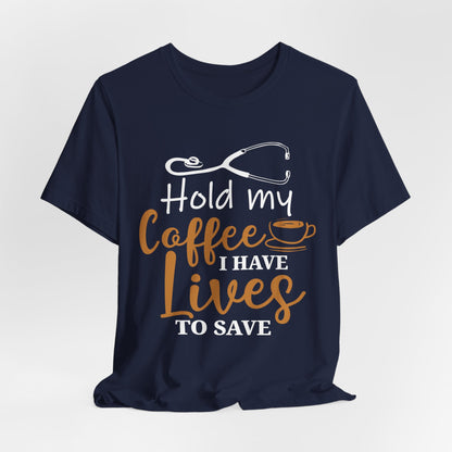Unisex Hold My Coffee Short Sleeve Tee