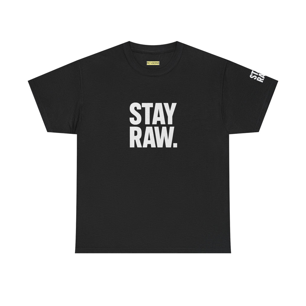 Raw Energy Unisex Tee - Stay Raw, Casual Wear, Street Style, Everyday Outfit, Graphic Tee, Gift for Him/Her Printify