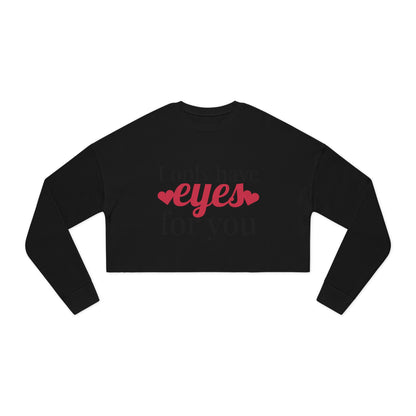 I Only Have For You - Cropped Sweatshirt