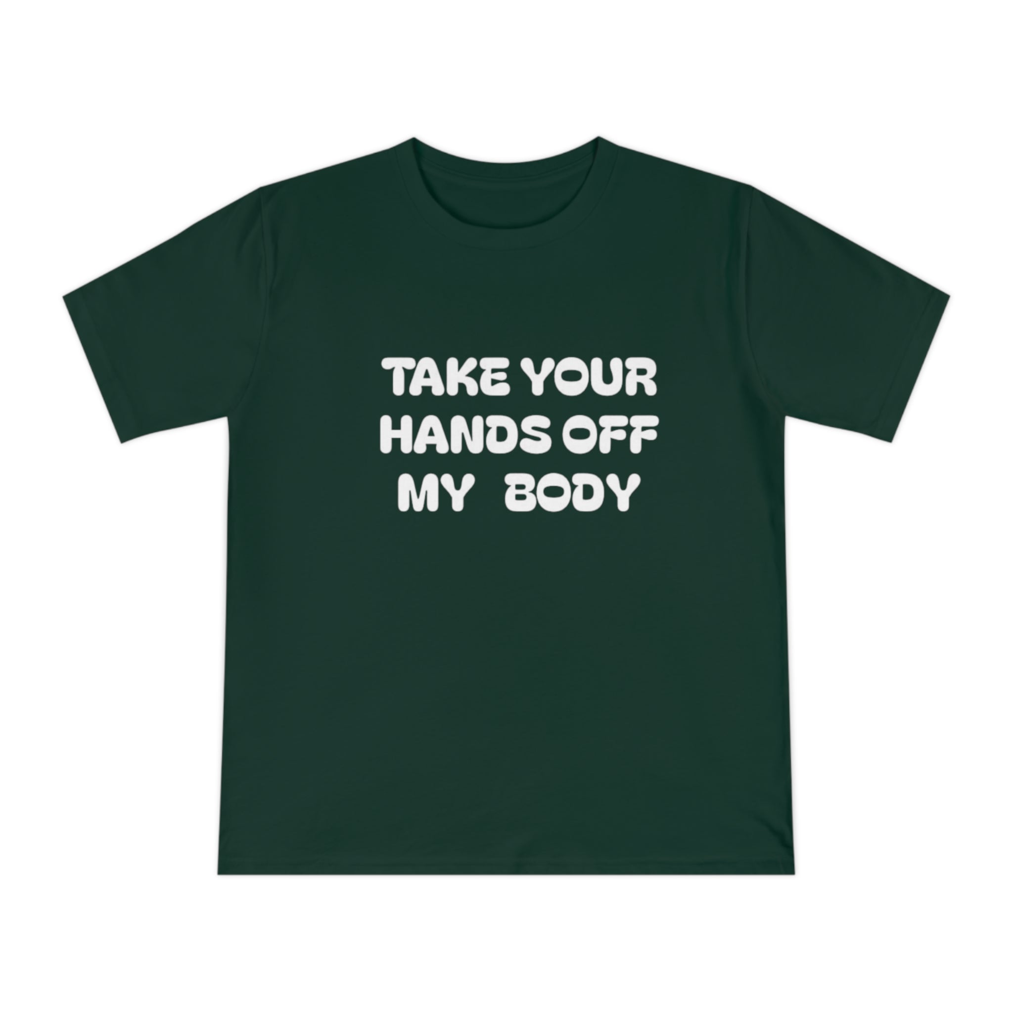 Hands off my Body Jersey T-shirt
