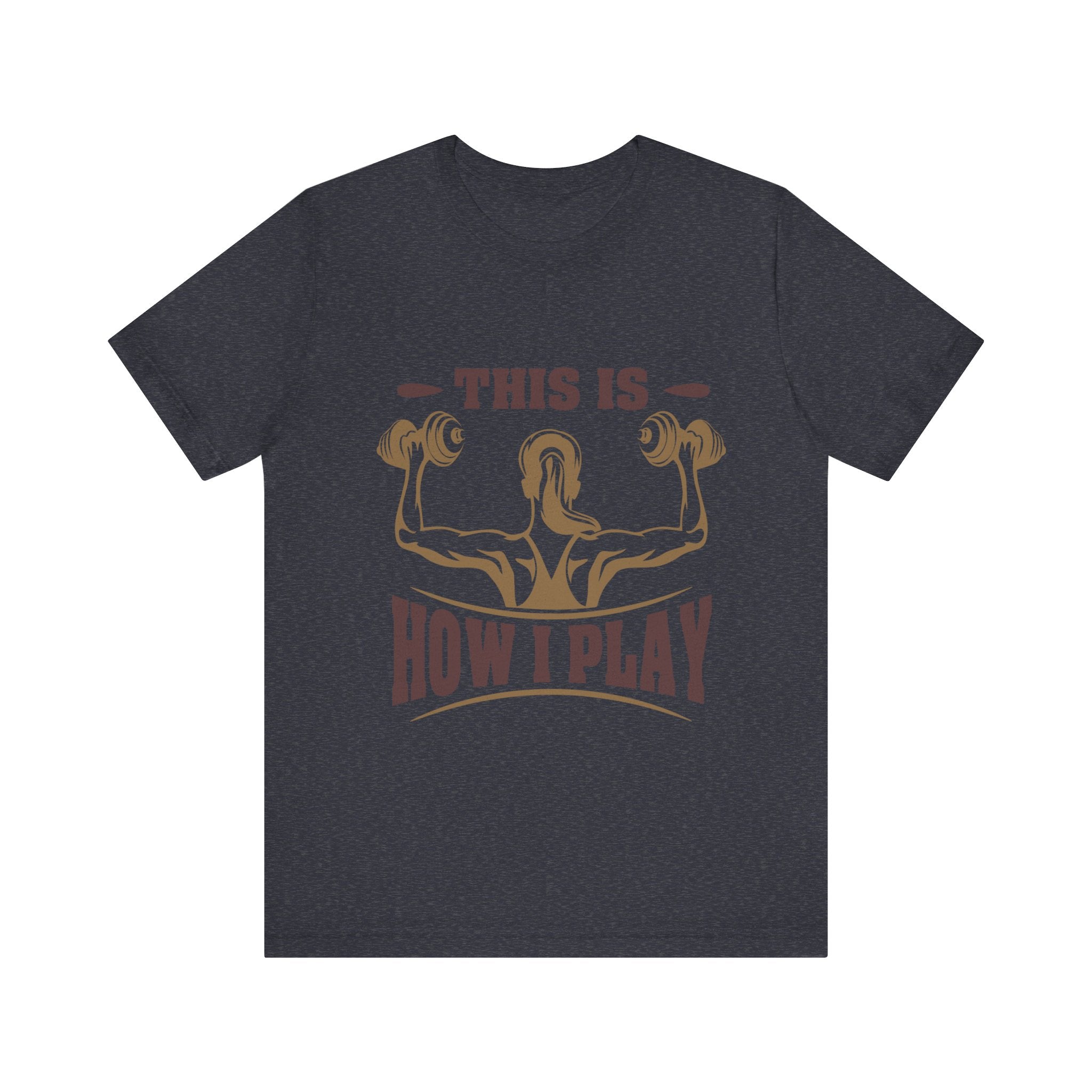 C’est comme ça que je joue au tee-shirt unisexe 
