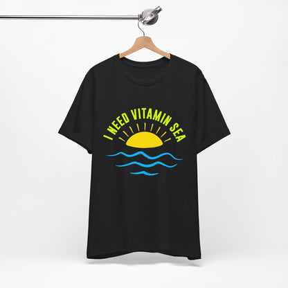 I Need Vitamin Sea Unisex Tee