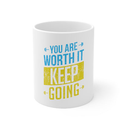 You Are Worth It Mug
