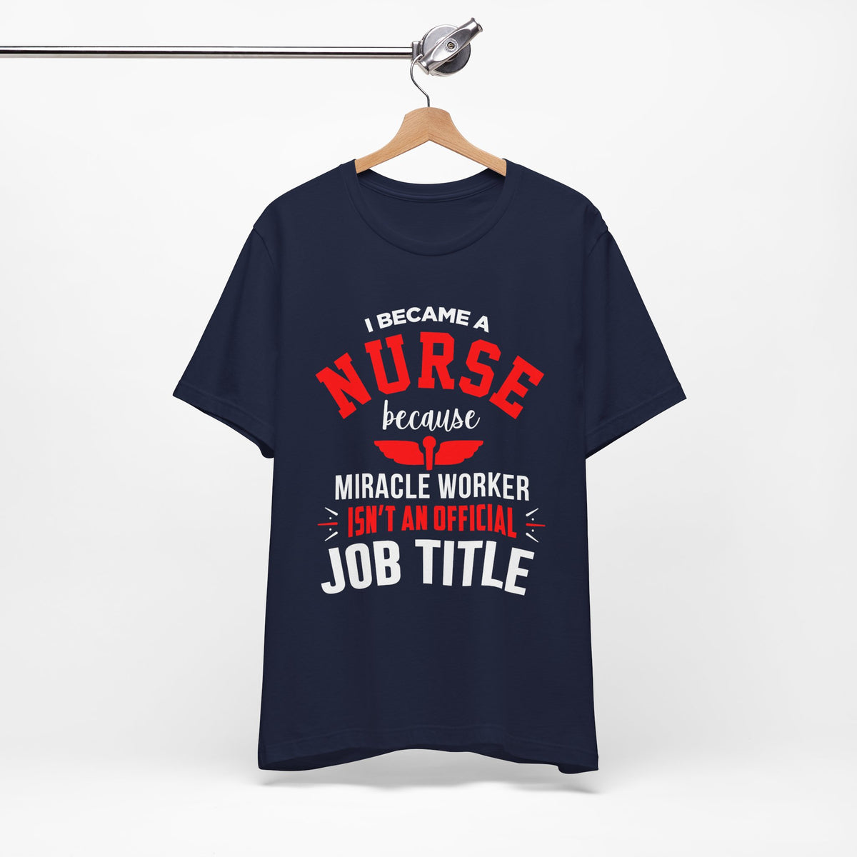 I Became A Nurse Unisex Tee