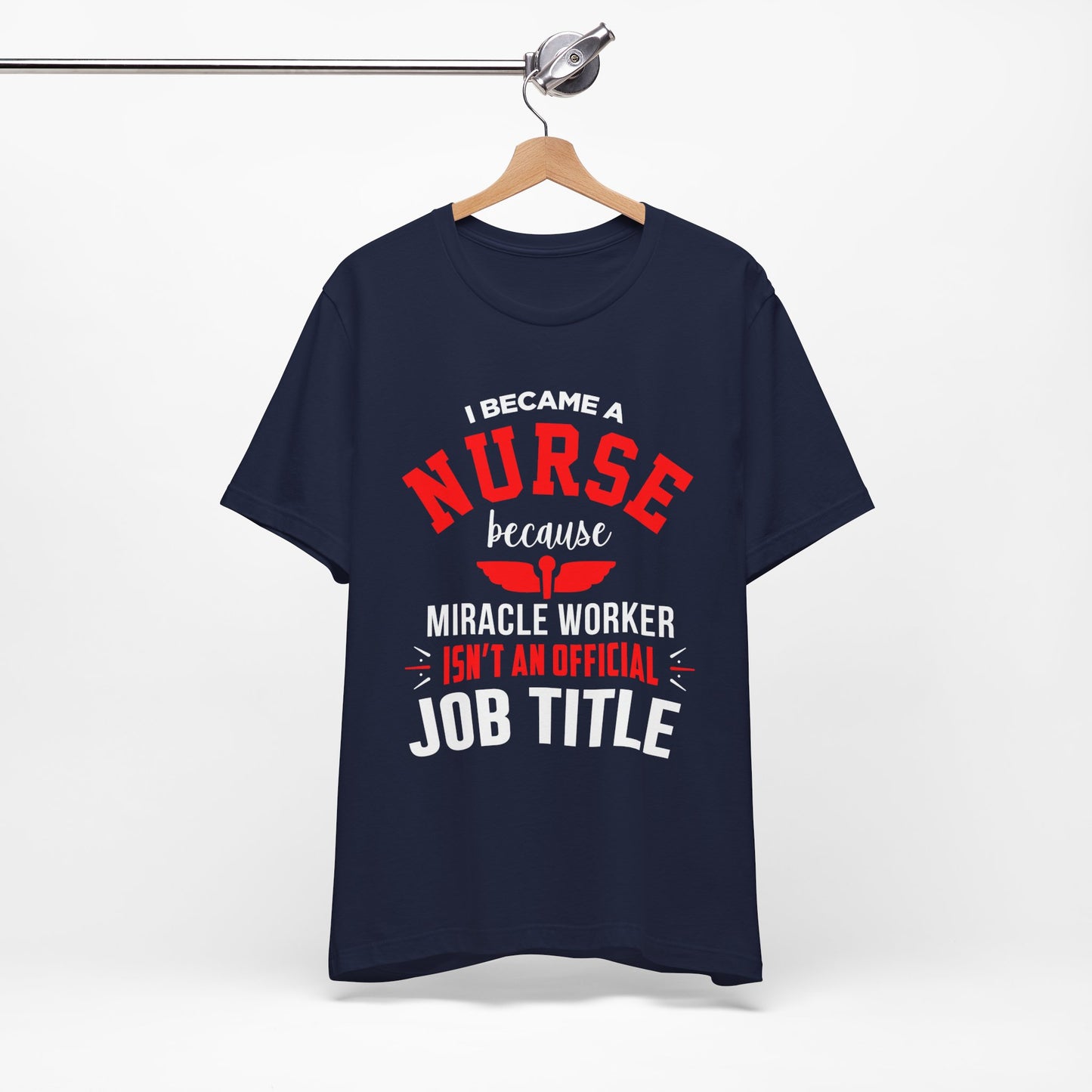 I Became A Nurse Unisex Tee