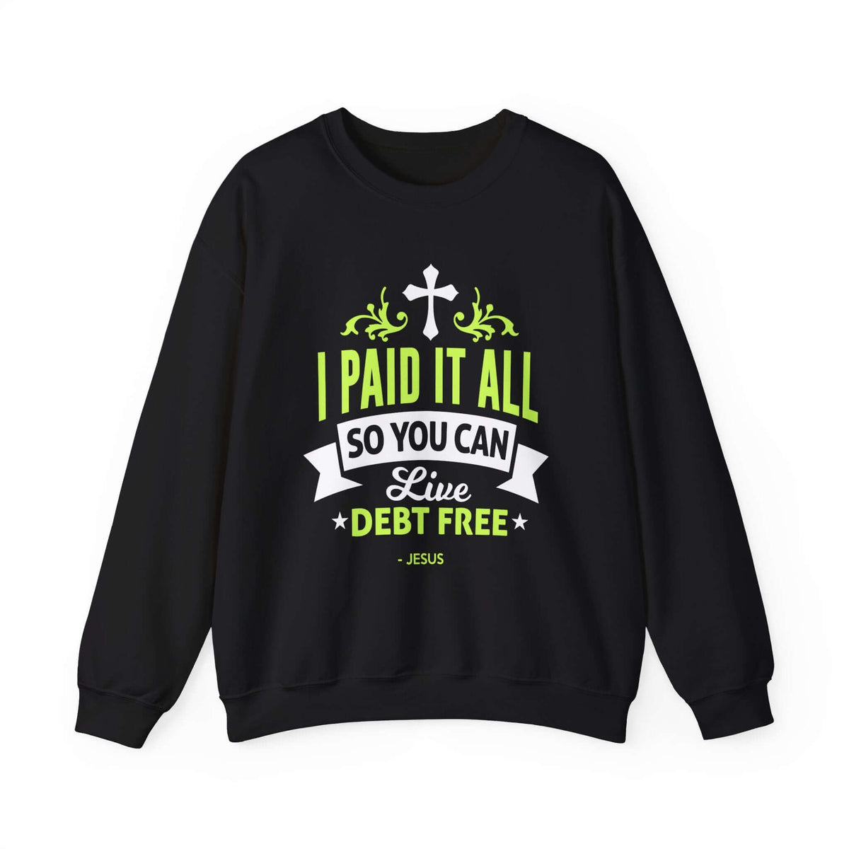 I Paid It All Unisex Sweatshirt
