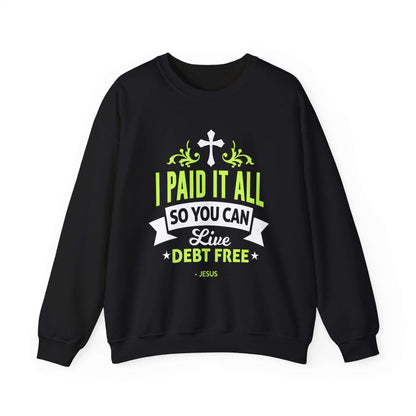 I Paid It All Unisex Sweatshirt