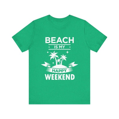 Beach Is My Happy Weekend Unisex Tee Printify