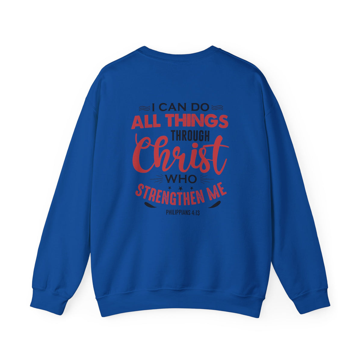 I Can Do All Things Through Christ Unisex Sweatshirt