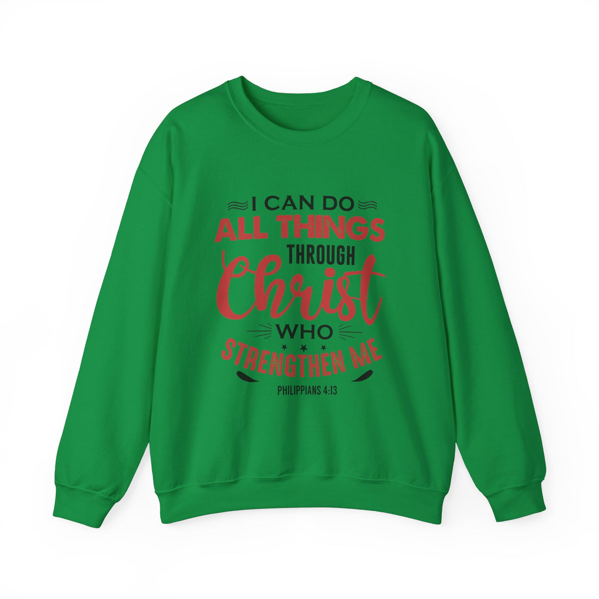 I Can Do All Things Through Christ Unisex Sweatshirt
