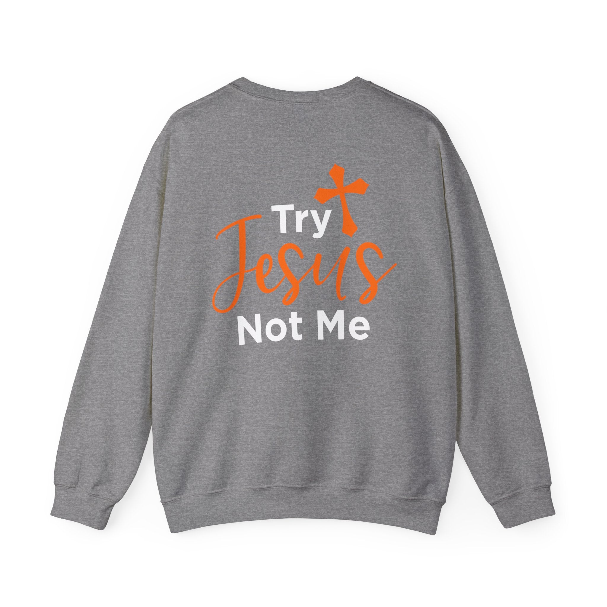 Essayez Jesus Not Me Sweat-shirt unisexe 