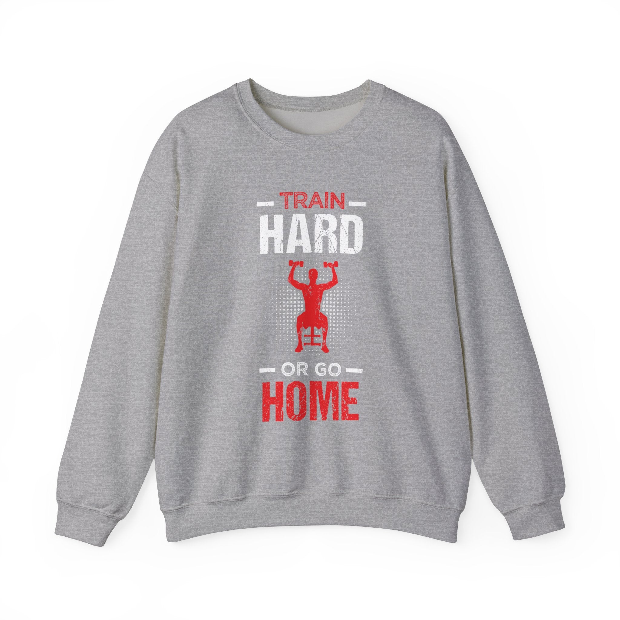 Entraînez-vous dur ou rentrez chez vous Sweat-shirt unisexe 
